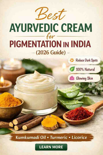 Best Ayurvedic Cream for Pigmentation in India (2026 Guide)